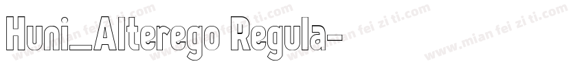 Huni_Alterego Regula字体转换